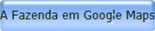 A Fazenda em Google Maps
